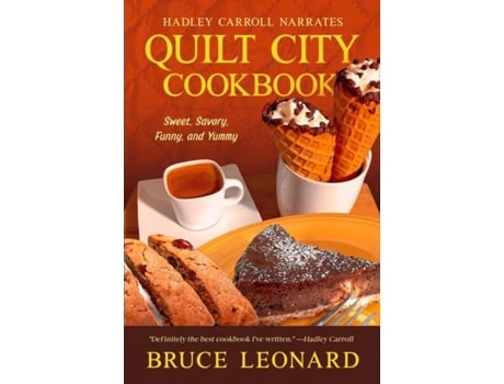 Livro Quilt City Cookbook A Funny Companion to the Hadley Carroll Mysteries de Bruce Leonard (Inglês)
