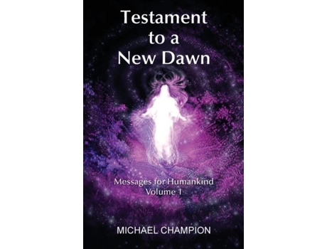 Livro Testament To A New Dawn De Michael Champion (inglês)