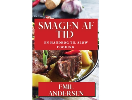 Livro Smagen af Tid En Håndbog til Slow Cooking de Emil Andersen (Inglês)