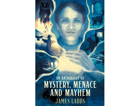 Livro An Anthology of Mystery, Menace and Mayhem de James Ladds (Inglês)