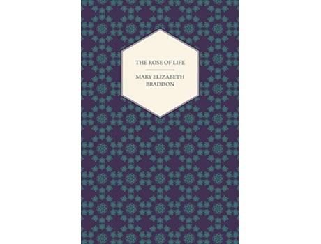 Livro The Rose of Life de Mary Elizabeth Braddon (Inglês)
