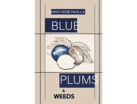 Livro Blue Plums & Weeds Mario René Padilla (Inglês)