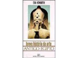 Livro Breve História da Arte Antigo Egipto de Eva Howarth