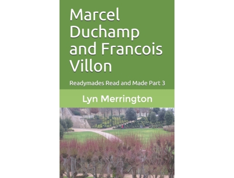 Livro Marcel Duchamp and Francois Villon: Readymades Read and Made Part 3 Lyn Merrington (Inglês)