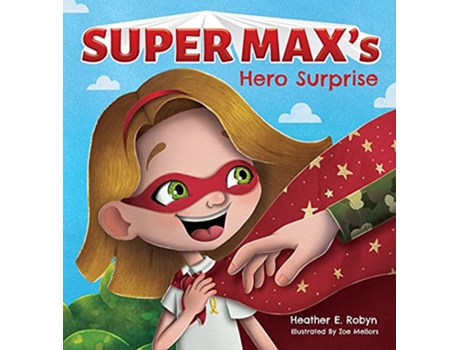 Livro Super Maxs Hero Surprise de Heather E Robyn (Inglês)