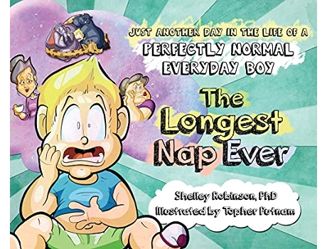 Livro The Longest Nap Ever Just Another Day in the Life of a Perfectly Normal Everyday Boy de Shelley Anne Robinson (Inglês)