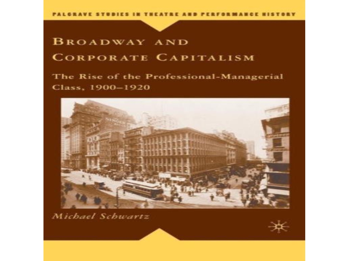 Livro Broadway and Corporate Capitalism The Rise of the Professional-Managerial Class 1900-1920 de Michael Schwartz (Inglês)