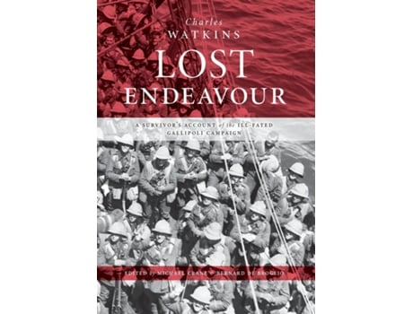 Livro Lost Endeavour A survivors account of the ill-fated Gallipoli Campaign de Charles Watkins (Inglês)