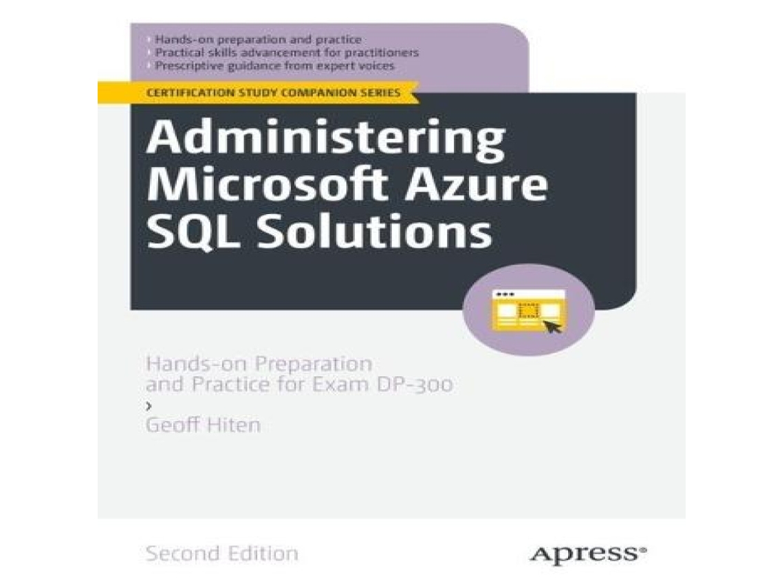 Livro Administering Microsoft Azure SQL Solutions Hands-on Preparation and Practice for Exam DP-300 de Geoff Hiten (Inglês)