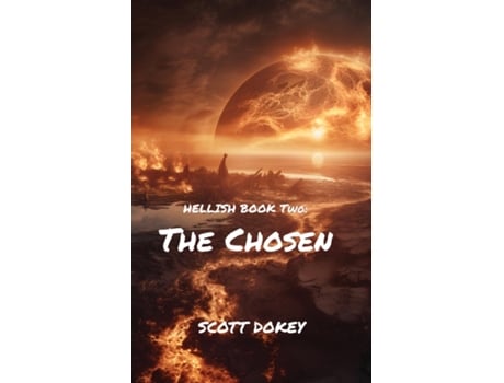 Livro Hellish Book Two The Chosen de Scott Dokey (Inglês)