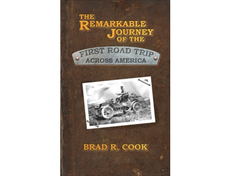 Livro The Remarkable Journey of the First Road Trip Across America de Cook, Brad et al. (Inglês)