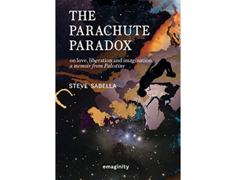 Livro The Parachute Paradox On Love Liberation and Imagination A Memoir From Palestine de Steve Sabella (Inglês - Capa Dura)