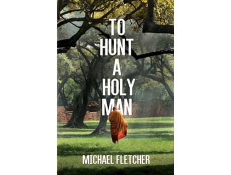 Livro To Hunt a Holy Man de Michael Fletcher (Inglês)