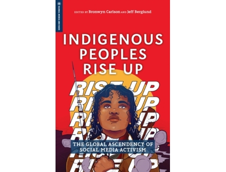 Livro indigenous peoples rise up de bronwyn carlson,jeff berglund (inglês)