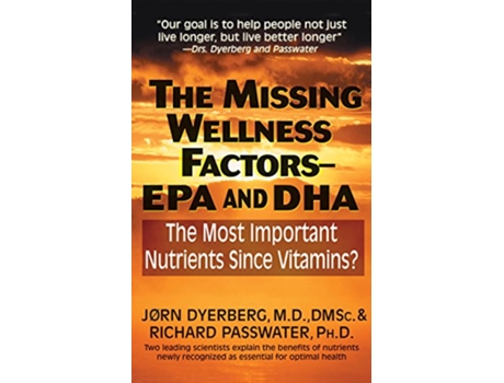 Livro Missing Wellness Factors EPA and Dha de Jorn Dyerberg Md Dmsc e Richard Passwater Phd (Inglês - Capa Dura)