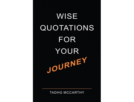 Livro Wise Quotations For Your Journey De Tadhg Mccarthy (inglês)