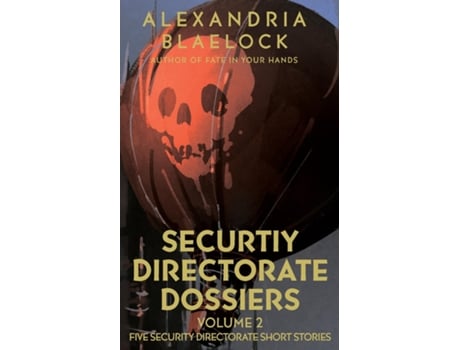 Livro Security Directorate Dossiers Volume 2 de Alexandria Blaelock (Inglês)