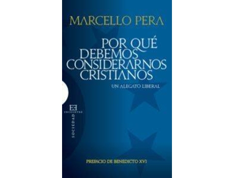 Livro 413.Por Que Debemos Considerarnos Cristianos de Marcello Pera