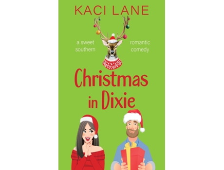 Livro Christmas In Dixie A Sweet Southern Romantic Comedy De Lane, Kaci Et Al. (inglês)