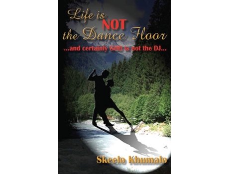 Livro Life Is Not The Dance Floor Skeelo. Khumalo (Inglês)