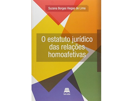 Livro Estatuto Juridico das Relacoes Homoafetivas O de Suzana Borges Viegas de Lima (Português do Brasil)
