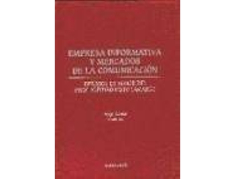 Livro Empresa Informativa y Mercados de La Comunicacion : Estudios En Honor del Prof. Alonso Nieto Tamargo de Angel Arrese Reca (Espanhol)