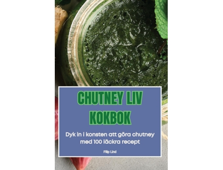 Livro CHUTNEY LIV KOKBOK de Filip Lind (Inglês)