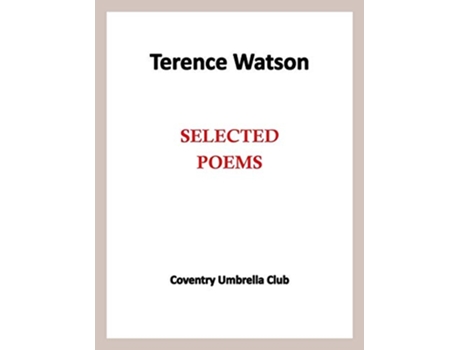Livro Terence Watson Selected Poems de TERENCE WATSON (Inglês)