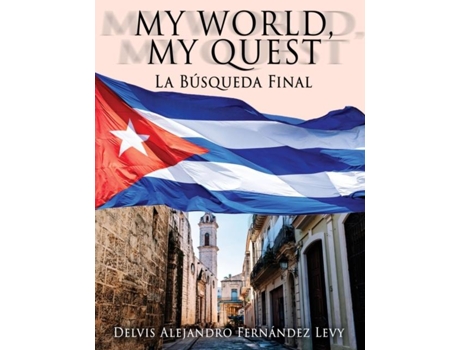 Livro My World, My Quest La Búsqueda Final De Delvis Alejandro Fernández Levy (inglês)