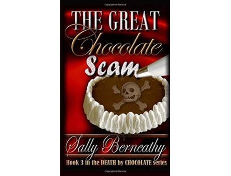Livro The Great Chocolate Scam Death by Chocolate de Sally C Berneathy (Inglês)