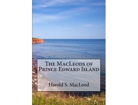 Livro The MacLeods of Prince Edward Island de Harold S Macleod (Inglês)