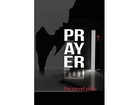 Livro Prayer101 The Secret Place De Quinina J Sinceno (inglês)