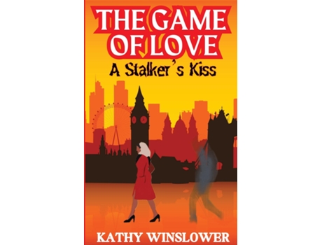 Livro The Game Of Love A Stalkers Kiss de Kathy Winslower (Inglês)