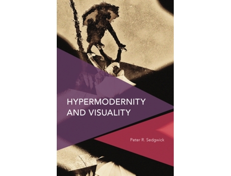 Livro hypermodernity and visuality de peter r. sedgwick (inglês)