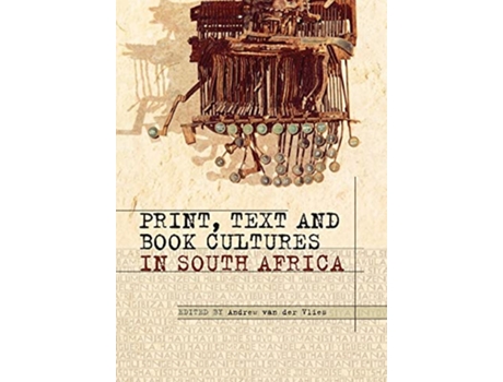 Livro Print Text and Book Cultures in South Africa de Andrew Van Der Vlies (Inglês)