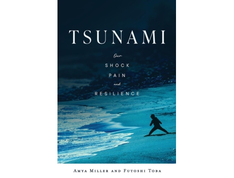 Livro TSUNAMI Our Shock, Pain, and Resilience de Amya Miller (Inglês)