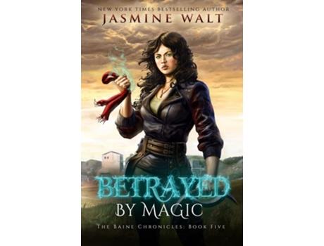 Livro Betrayed by Magic de Jasmine Walt (Inglês)