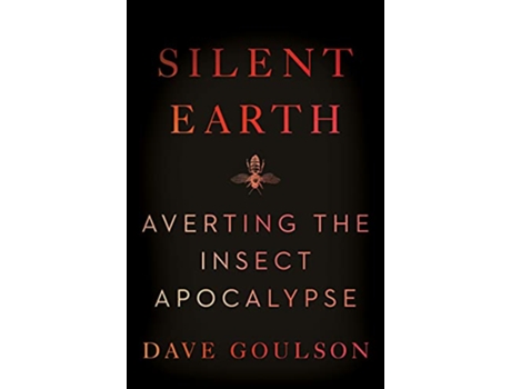 Livro Silent Earth de Dave Goulson (Inglês - Capa Dura)