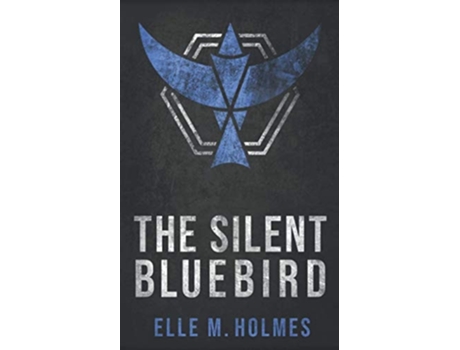 Livro The Silent Bluebird De Elle M Holmes (inglês)