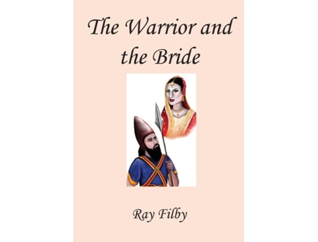 Livro The Warrior And The Bride De Ray Filby (inglês)
