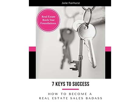 Livro 7 Keys to Success How to Become a Real Estate Sales Badass Rock Star Real Estate Foundations de Julie Fairhurst (Inglês)