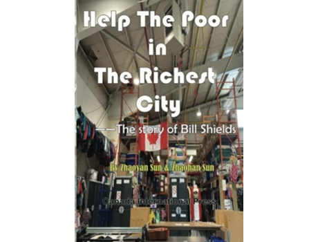 Livro Help the Poor in the Richest City The story of Bill Shields de Zhaoyan Sun Zhaohan Sun (Inglês)