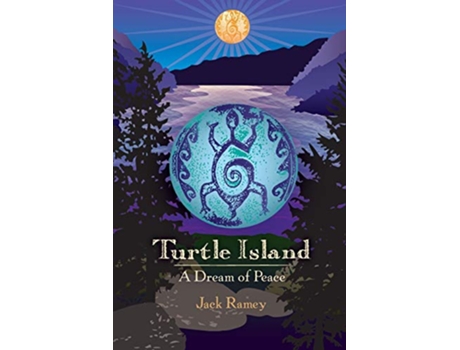 Livro Turtle Island A Dream of Peace de Jack Ramey (Inglês)