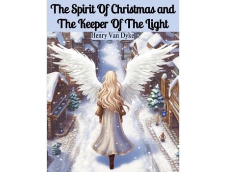 Livro The Spirit Of Christmas and The Keeper Of The Light de Henry Van Dyke (Inglês)