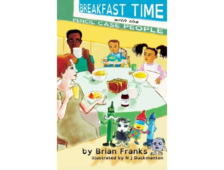 Livro Breakfast Time With The Pencil Case People De Brian Franks (inglês)