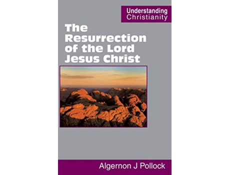 Livro The Resurrection of the Lord Jesus Christ de Algernon James Pollock (Inglês)
