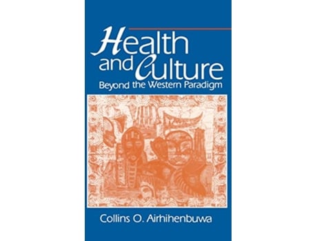 Livro Health and Culture Beyond the Western Paradigm de Collins O Airhihenbuwa PhD (Inglês)
