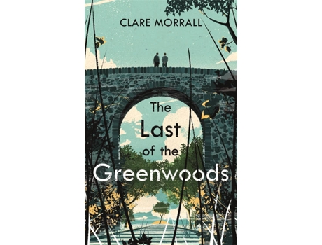 Livro Last of the Greenwoods de Clare Morrall (Inglês)