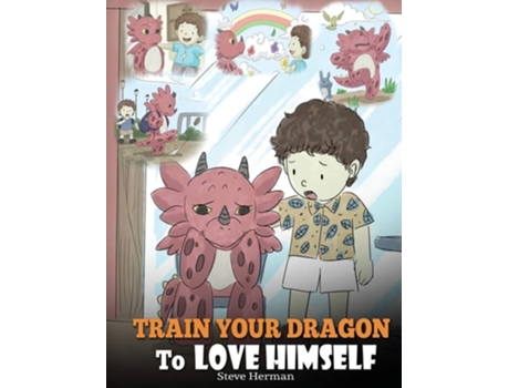 Livro Train Your Dragon To Love Himself De Steve Herman (inglês - Capa Dura)