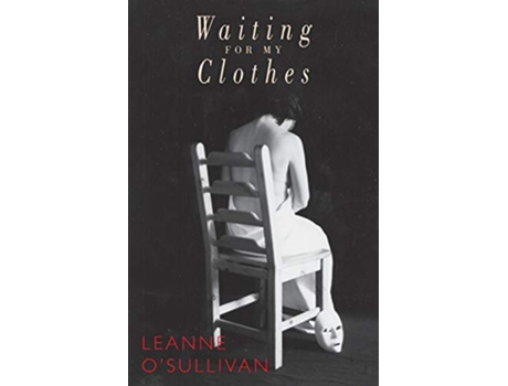Livro Waiting for My Clothes de Leanne OSullivan (Inglês)